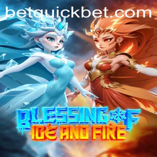 Blessing of Ice and Fire: A Thrilling Gaming Experience