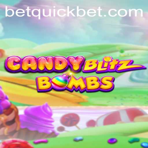 Dive into the Exciting World of CandyBlitzBombs and QuickBet